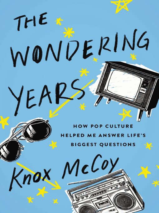 Title details for The Wondering Years by Knox McCoy - Available